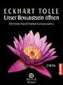 Eckhart Tolle - Unser Bewusstsein &ouml;ffnen  (OmU) [2 DVDs]