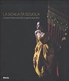 La Scala fa scuola. Accademia Teatro alla Scala: lo sguardo degli allievi (Fotografia e spettacolo)