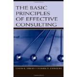 The Basic Principles of Effective Consulting [PAPERBACK] [2005] [By Linda K. Stroh]