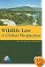Wildlife Law: A Global Perspective