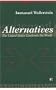 Alternatives: The United States Confronts the World (Fernand Braudel Center Series)