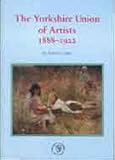The Yorkshire Union of Artists, 1888-1922