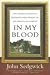 Book In My Blood: Six Generations of Madness and Desire in an American Family