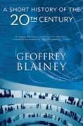 A Short History of the Twentieth Century Reprint edition
By Geoffrey Blainey A Short History of the Twentieth Century Reprint edition
By Geoffrey Blainey