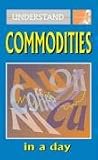 Commodities in a Day (Understand)
