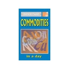 Commodities in a Day (Understand)