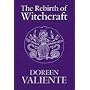 The Rebirth of Witchcraft