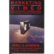 Marketing With Video: How to Create a Winning Video for Your Small Business or Non-Profit