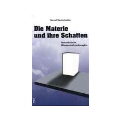 Die Materie und ihre Schatten: Naturalistische Wissenschaftsphilosophie
