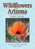 Wildflowers of Arizona Field Guide (Arizona Field Guides)