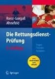 Die Rettungsdienst-Prüfung: Fragen - Themen - Aufgaben