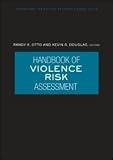 Handbook of Violence Risk Assessment (International Perspectives on Forensic Mental Health)