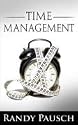 Time Management by Randy Pausch (the Author of The Last Lecture)