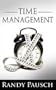 Time Management by Randy Pausch (the Author of The Last Lecture)