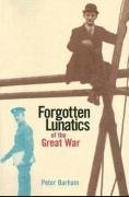 Forgotten Lunatics of the Great War
