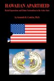 Hawaiian Apartheid - Racial Separatism and Ethnic Nationalism in the Aloha State