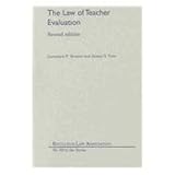 The Law of Teacher Evaluation (N O L P E Monograph Series)