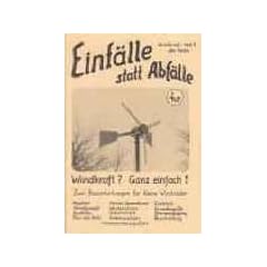 Windkraft? - Ganz einfach!: Zwei Bauanleitungen f�r kleine Windr�der