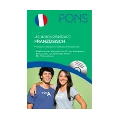 PONS Sch�lerw�rterbuch Franz�sisch f�r die Schule. Franz�sisch-Deutsch/Deutsch-Franz�sisch, mit CD-Rom. Neubearbeitung mit 130.000 Stichw�rtern und Wendungen