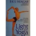 Light on Yoga: The Classic Guide to Yoga By the World's Foremost Authority