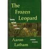 Frozen Leopard: Hunting My Dark Heart in Africa (Destinations)