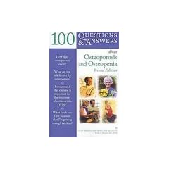 100 Questions & Answers About Osteoporosis and Osteopenia, Second Edition [Paperback] by Ivy M. Alexander (Author) Karla A. Knight (Author)
