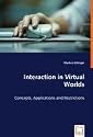Interaction in Virtual Worlds