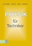 Physik f�r Techniker: Mit Versuchen, Beispielen, Aufgaben - 