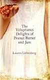 The Voluptuous Delights of Peanut Butter and Jam