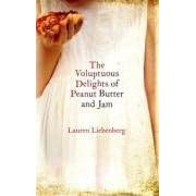 The Voluptuous Delights of Peanut Butter and Jam