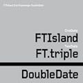 F.T ISLAND/3�W Repackage(�؍��A����)/Double Date [2CD]