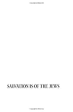 Salvation is of the Jews