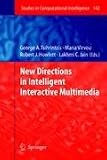 New Directions in Intelligent Interactive Multimedia (Studies in Computational Intelligence)
