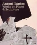 Antoni Tàpies : works on paper & sculpture