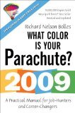 What Color Is Your Parachute? 2009: A Practical Manual for Job-hunters and Career Changers (What Color Is Your Parachute?)