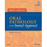 Oral Pathology for the Dental Hygienist (ORAL PATHOLOGY FOR THE DENTAL HYGIENIST (IBSEN)) 5th (fifth) edition