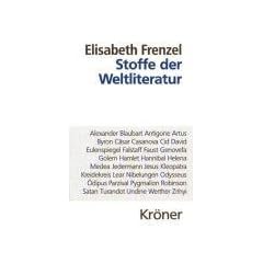 Stoffe der Weltliteratur: Ein Lexikon dichtungsgeschichtlicher L�ngsschnitte