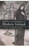 Rebellion and remembrance in modern Ireland