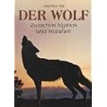 Der Wolf: Zwischen Mythos und Wahrheit