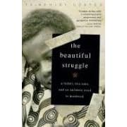 The Beautiful Struggle: A Father, Two Sons, and an Unlikely Road to Manhood