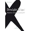 Straight Edge: Subkultur, Ideologie, Lebensstil? Erweiterte Neuauflage