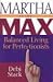 Martha to the Max!: Balanced Living for Perfectionists