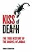 The Kiss of Death: The True History of the Gospel of Judas