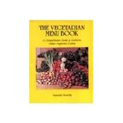 The Vegetarian Menu Book: A Comprehensive Guide to Authentic Indian Vegetarian Cuisine