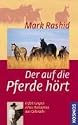 Der auf die Pferde h&ouml;rt: Erfahrungen eines Horseman aus Colorado