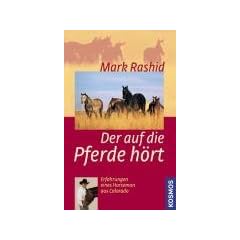 Der auf die Pferde h�rt: Erfahrungen eines Horseman aus Colorado