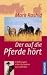 Der auf die Pferde hört: Erfahrungen eines Horseman aus Colorado
