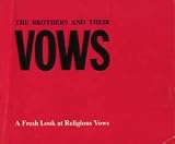 The Brothers and Their Vows (A Fresh Look at Religious Vows)