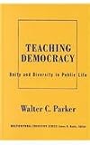 Teaching democracy : unity and diversity in public life