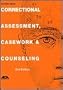 Correctional Assessment, Casework, and Counseling